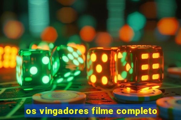 os vingadores filme completo